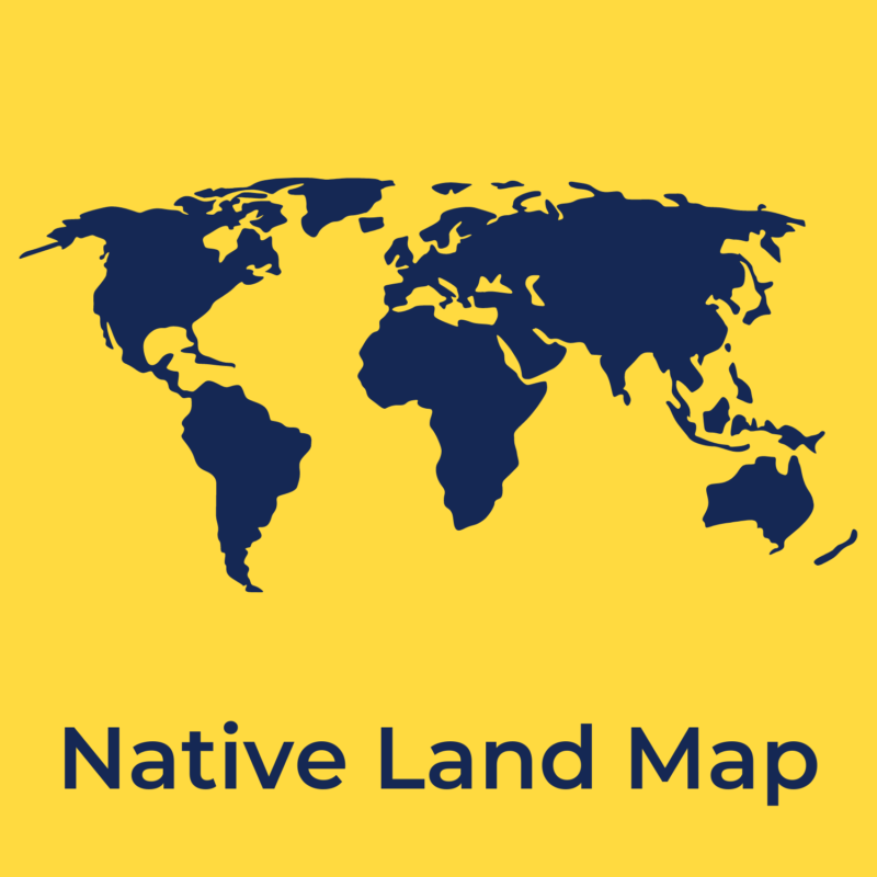 yellow background, there is a blue world map in the center, and underneath reads "native land map"