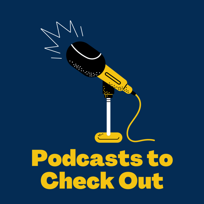 podcasts to check out