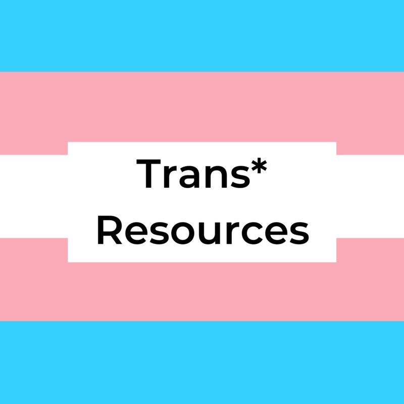 background is transgender flag, in the center reads "trans* resources"