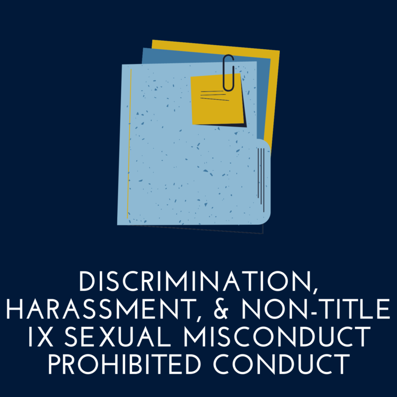 Discrimination, Harassment, & Non-Title IX Sexual Misconduct Prohibited Conduct