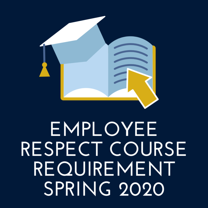 Employee Respect Course Requirement Spring 2020