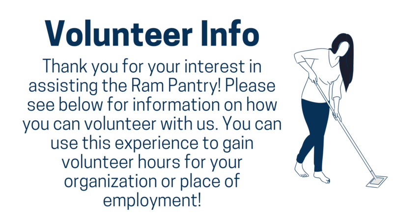 Thank you for your interest in assisting the Ram Pantry! Please see below for information on how you can volunteer with us. You can use this experience to gain volunteer hours for your organization or place of employment!