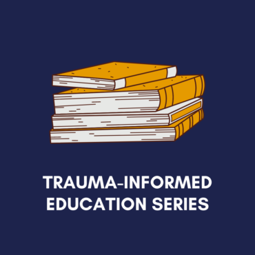 trauma informed education series