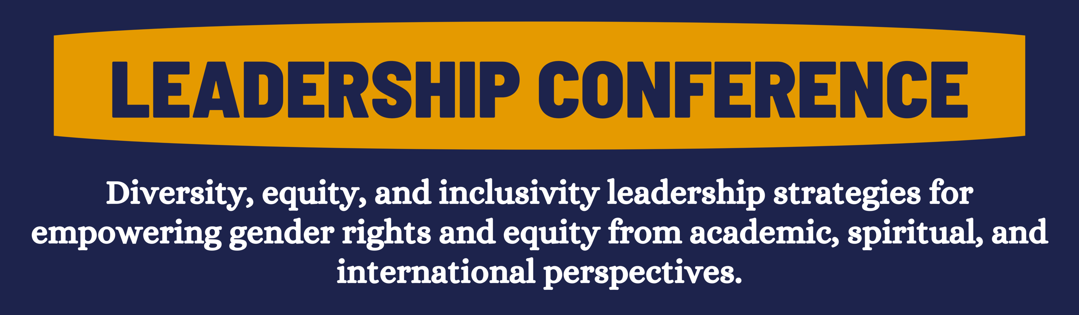 Diversity, equity, and inclusivity leadership strategies for empowering gender rights and equity from academic, spiritual, and international perspectives.